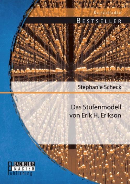 Thumbnail - Das Stufenmodell Von Erik H. Erikson Stephanie Scheck 9783956841835