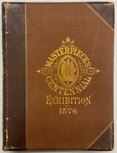 1876 - Masterpieces of the Centennial Exhibition Vol. 3 - Joseph M. Wilson