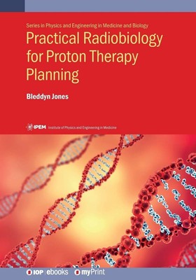 Bleddyn Jones Practical Radiobiology for Proton Therapy Planning (Taschenbuch)