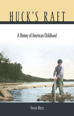Huck s Raft: A History of American Childhood