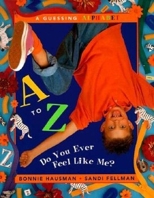 A to Z--Do You Ever Feel Like Me? - Hardcover By Hausman, Bonnie - GOOD
