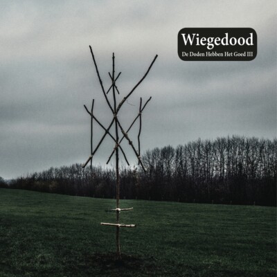 Wiegedood / De Doden Hebben Het Goed III