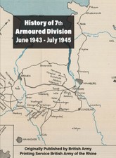 HISTORY OF 7th ARMOURED DIVISION JUNE 1943 - JULY 1945