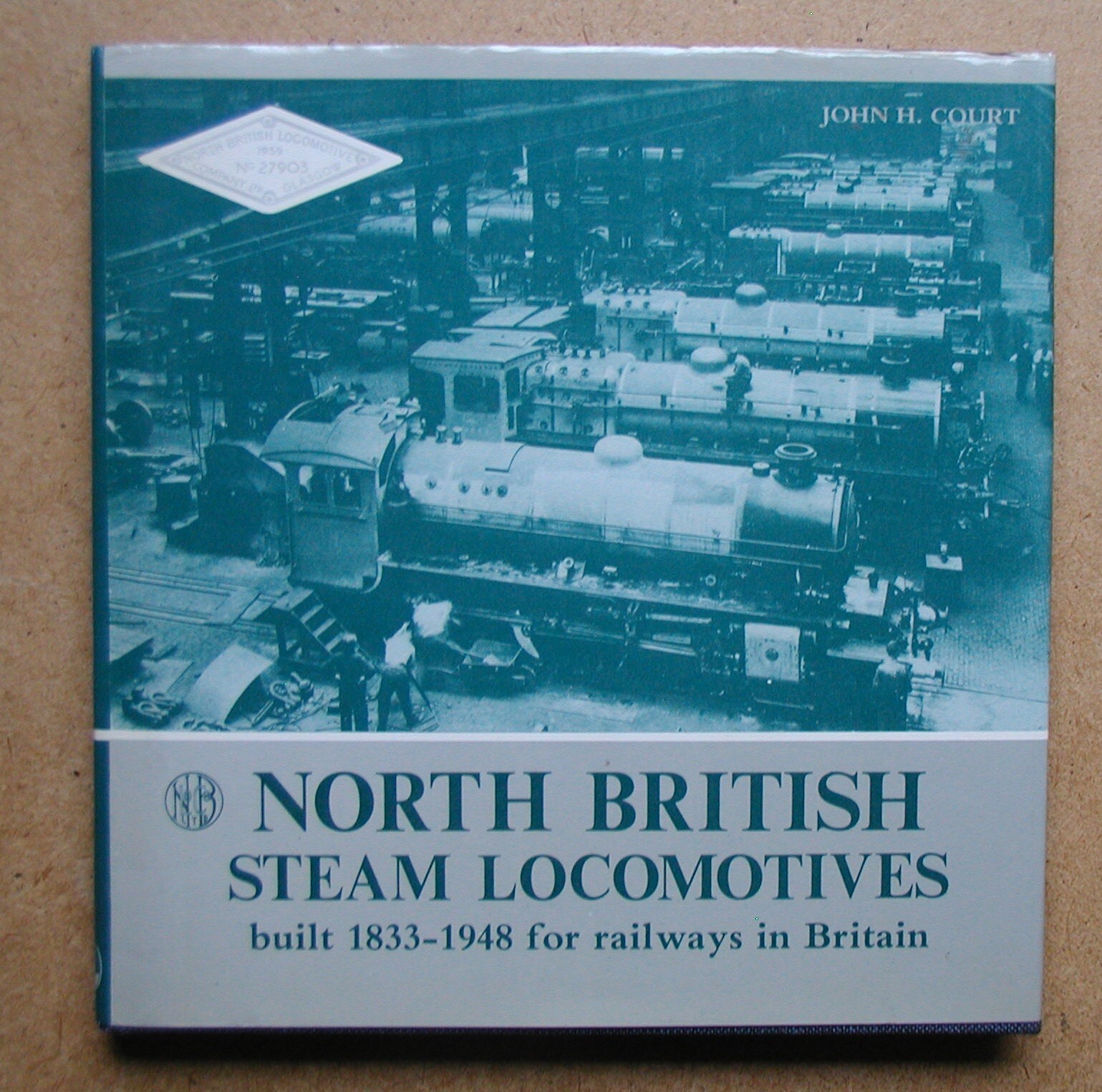 North British Steam Locomotives Built 1833-1948 for Railways in Britain.