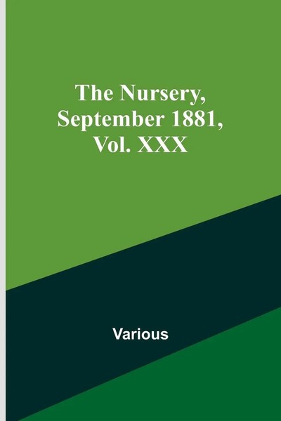 The Nursery, September 1881, Vol. Xxx | Various | Taschenbuch | Englisch | 2023-image