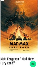 Matt Ferguson Mad Max Fury Road Regular Print AP Edition G1N