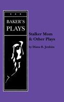 Diana R Jenkins | Stalker Mom And Other Plays | Taschenbuch | Englisch (2011)