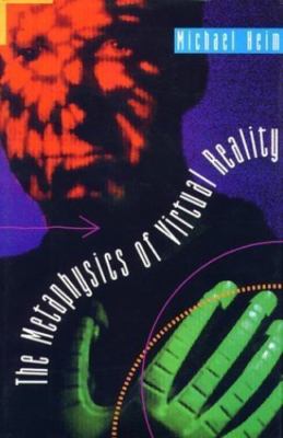 The Metaphysics of Virtual Reality by Heim, Michael
