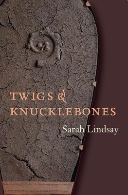 Sarah Lindsay Twigs and Knucklebones (Taschenbuch)