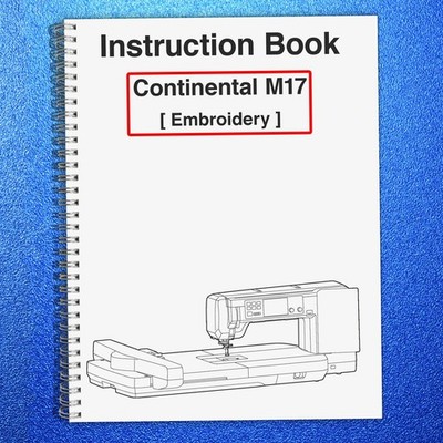 JANOME Continental M17 Embroidery Machine Instruction Manual - 150 Pg Free Ship