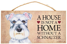 A House Is Not A Home Without A Schnauzer Dog Hanging Wall Plaque 5 x 10 in.
