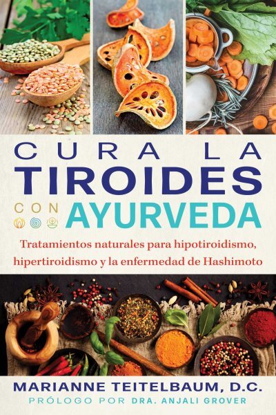 Cura la tiroides con ayurveda : Tratamientos Naturales Para Hipotiroidismo, H...