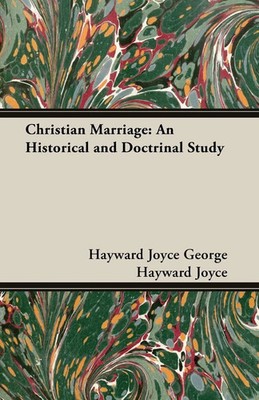 Hayward Joyce George Hayward Joyce (u. a.) | Christian Marriage | Taschenbuch