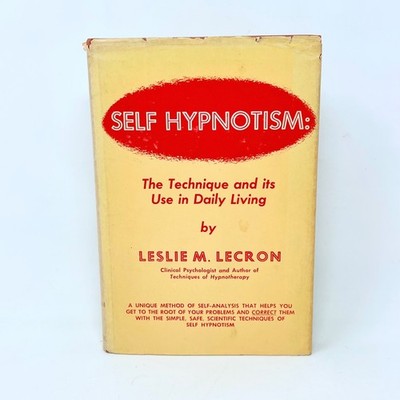 Self Hypnotism: Technique In Daily Living (1964 HC) Lecron Mind Self Psychology