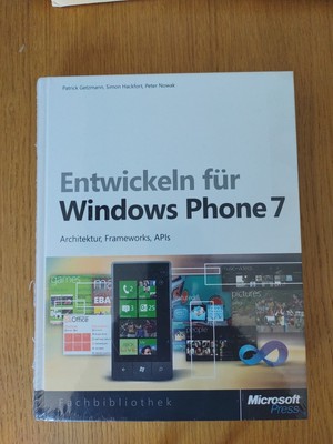 Entwickeln für Windows Phone 7: Architektur, Frameworks, APIs, Patrick Getzmann