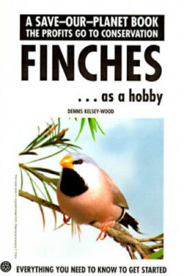 Finches as a Hobby (Save Our Planet) - Paperback By Kelsey-Wood, Dennis - GOOD