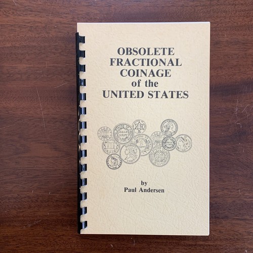 Obsolete Fractional Coinage of the United States Paul Anderson