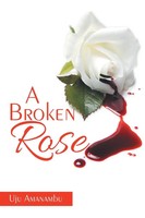 A Broken Rose Uju Amanambu Taschenbuch Kartoniert / Broschiert Englisch 2015