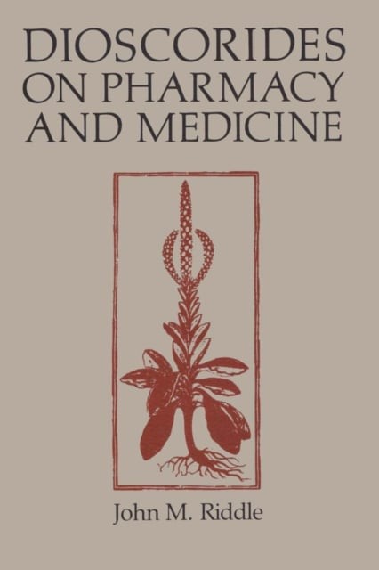 Dioscorides on Pharmacy and Medicine Riddle Paperback John Wiley & Sons