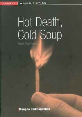 Hot Death, Cold Soup: Twelve Short Stories (Garnet World Fiction