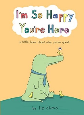 Liz Climo - I'm So Happy You're Here - Hardback - G245z