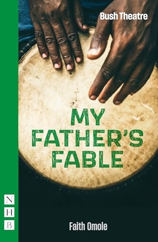 My Father's Fable (NHB Modern Plays) - Faith Omole
