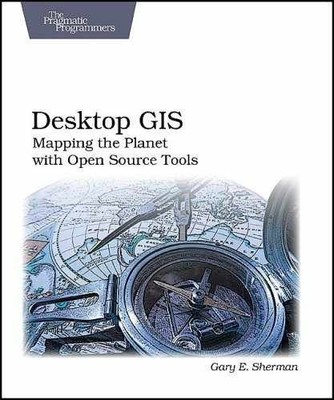 Desktop GIS: Mapping the Planet With - Paperback, by Sherman Gary E. - Very Good