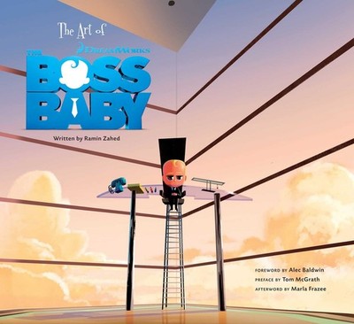 The Art of The Boss Baby - hardcover McGrath, Tom|Ramin, Zahed|Frazee, Marla...