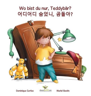 Wo bist du nur, Teddybr? - , ? by Dominique Curtiss (German) Hardcover Book