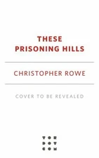 These Prisoning Hills Paperback Christopher Rowe