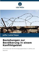 Jaffer Latief Najar | Beziehungen Zur BevöLkerung In Einem Konfliktgebiet | Buch