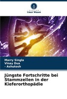 JüNgste Fortschritte Bei Stammzellen In Der KieferorthopäDie Marry Singla