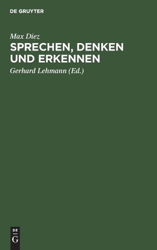Max Diez Sprechen, Denken Und Erkennen (Hardback)