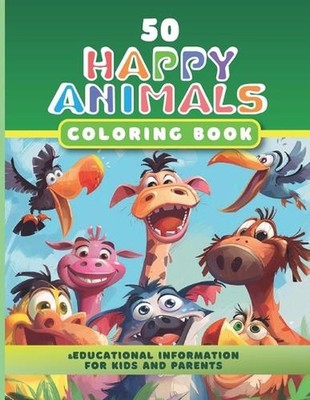 50 Happy Animals Coloring Book & Educational information for kids and parents: E