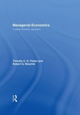 Managerial Economics: A Game Theoretic Approa...