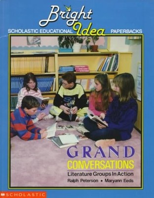 Grand Conversations: Literature Groups in Action (Bright Idea Scholastic Edu...