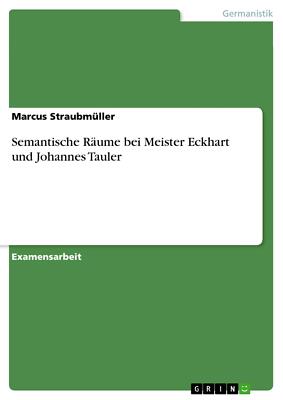 Semantische Räume bei Meister Eckhart und Johannes Tauler | Buch | 9783656918790