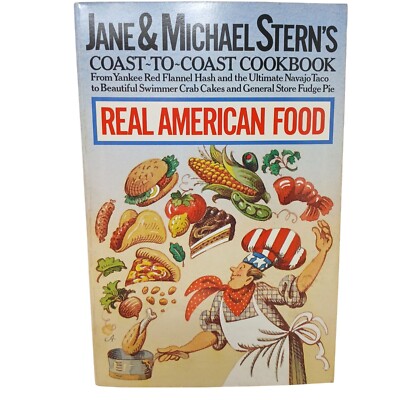 Coast To Coast Cookbook Real American Food 1986 PBJane & Mic hael Sterns  #H-6