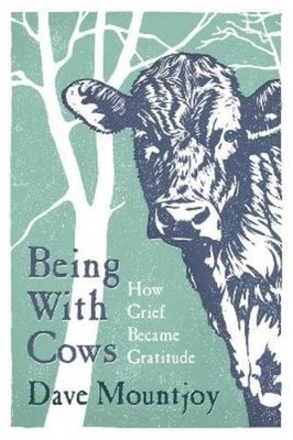 Dave Mountjoy Being With Cows (Gebundene Ausgabe)