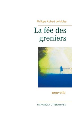 La fée des greniers Philippe Aubert de Molay Taschenbuch Kartoniert / Broschiert