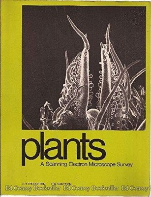 Plants: A Scanning Electron Microscope Survey - Troughton, J.