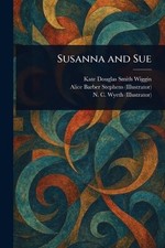 Kate Douglas Smith Wiggin Alice Barber S Susanna and Sue (Paperback) (UK IMPORT)
