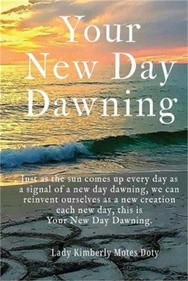 Your New Day Dawning (Paperback or Softback)