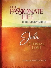JOHN: ETERNAL LOVE 12-WEEK STUDY GUIDE (THE PASSIONATE By Brian Simmons *VG+*