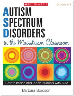 Autism Spectrum Disorders in the Mainstream Classroom : How to Re