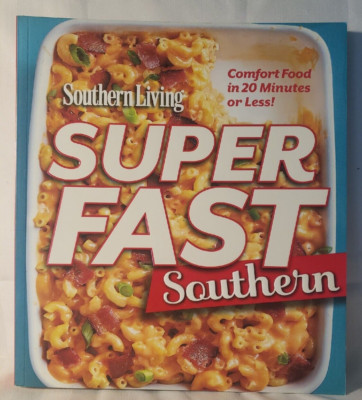 Southern Living Super Fast Southern Comfort Food Recipe Cook Book Oxmoor House