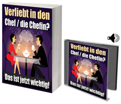 Verliebt in den Chef / die Chefin?  Das ist jetzt wichtig!.Ebook und Hörbuch .