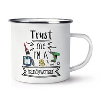 Trust Me I'm A Handywoman Emaille Becher Tasse Lustiger Witz Favorit Best Toll