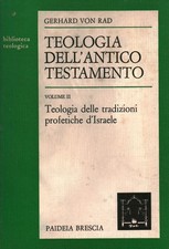 Teologia dell'Antico Testamento (Volume II) - Gerhard Von Rad (Paideia editrice)