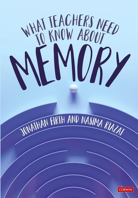What Teachers Need to Know About Memory | Jonathan Firth (u. a.) | Englisch